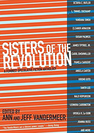 Sisters of the Revolution: A Feminist Speculative Fiction Anthology