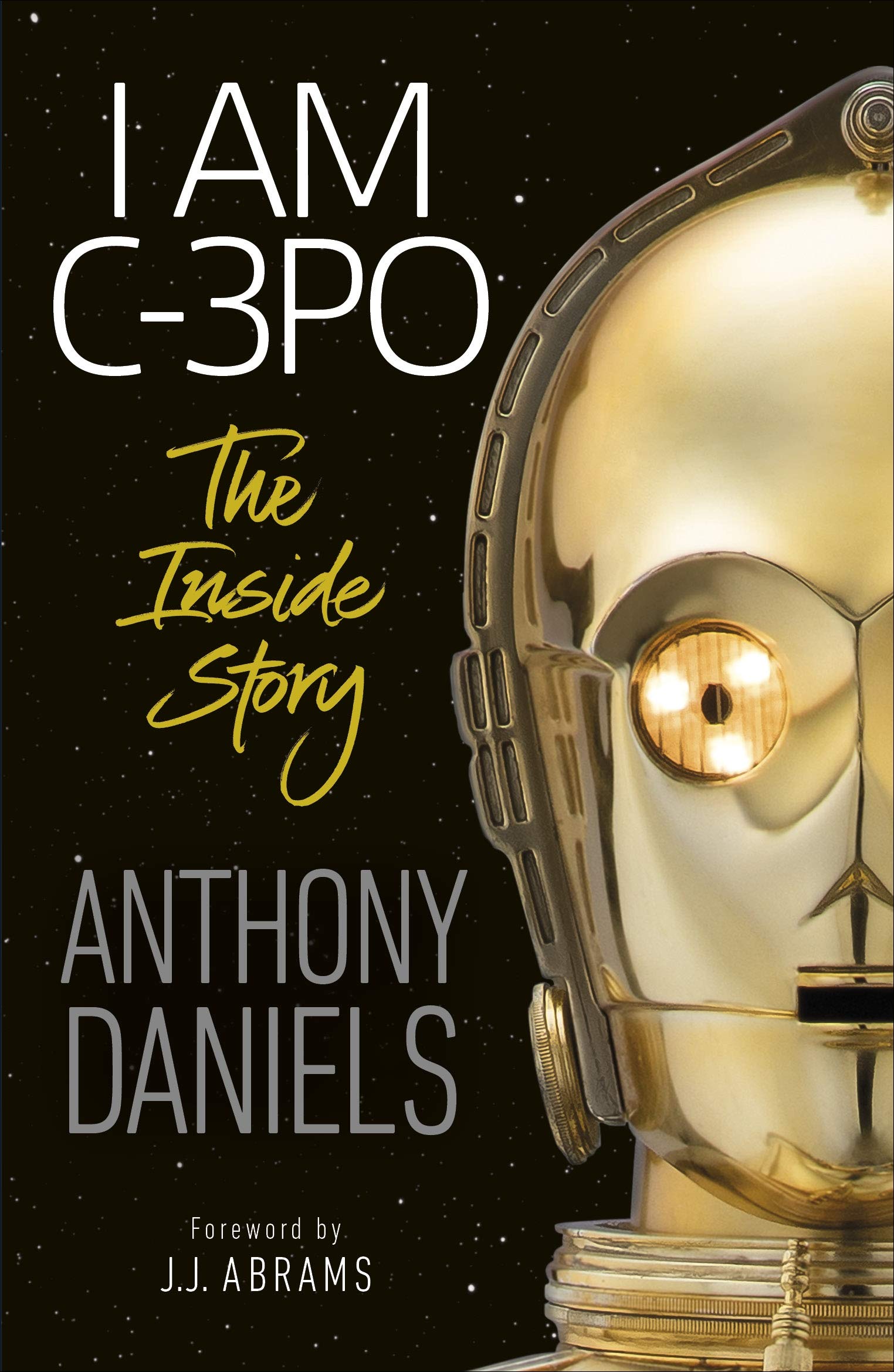 I am C-3PO: The Inside Story